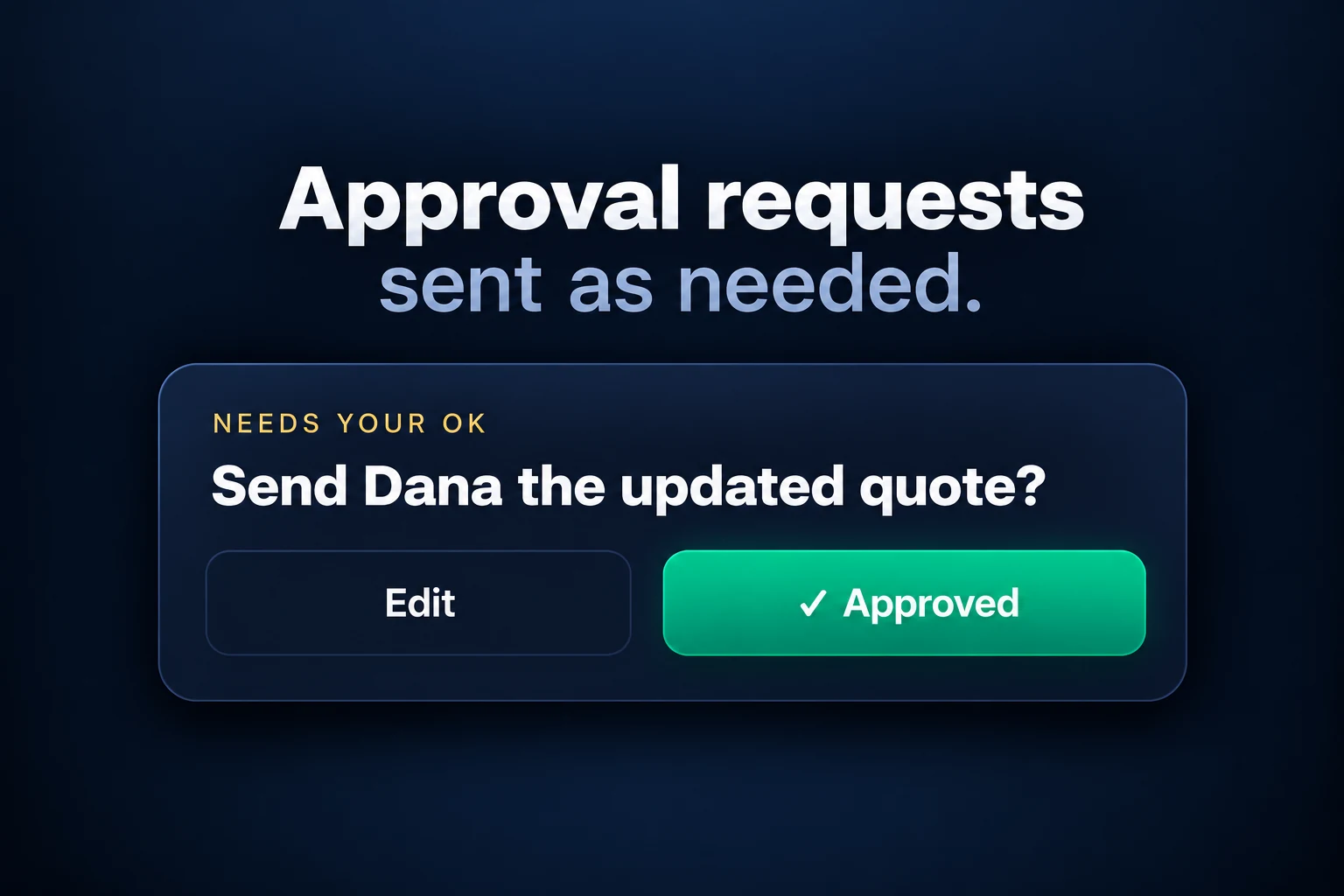 Approval requests, as needed